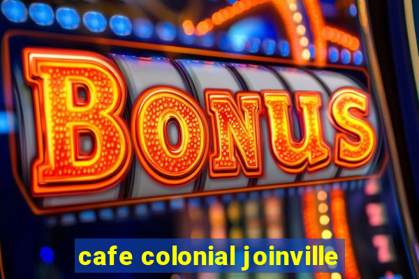 cafe colonial joinville