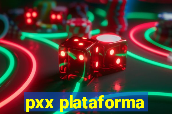 pxx plataforma