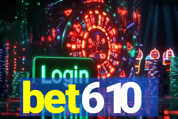 bet610