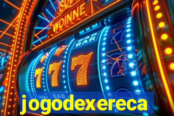 jogodexereca