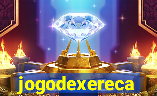 jogodexereca