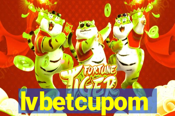 lvbetcupom