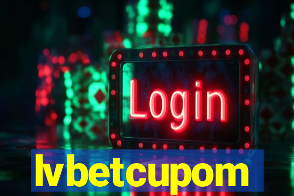 lvbetcupom