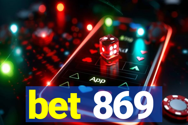 bet 869