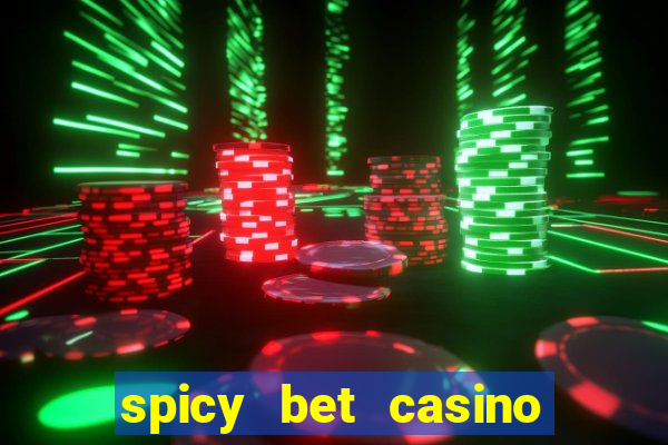 spicy bet casino como funciona