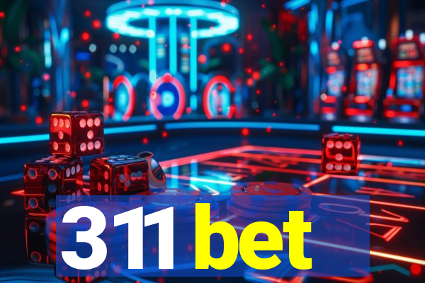 311 bet