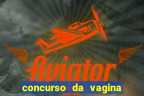 concurso da vagina mais bonita do brasil