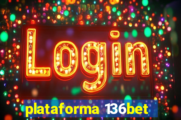 plataforma 136bet