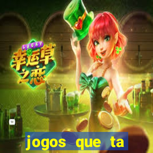 jogos que ta pagando agora