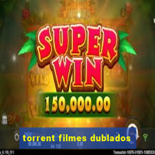 torrent filmes dublados