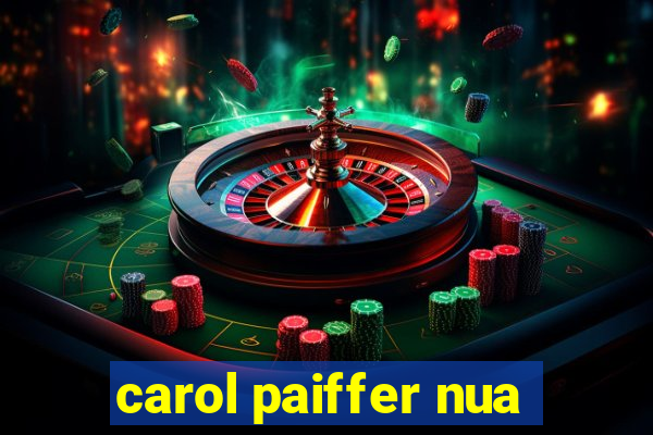 carol paiffer nua