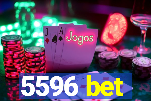 5596 bet