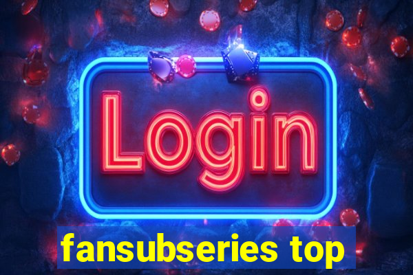 fansubseries top