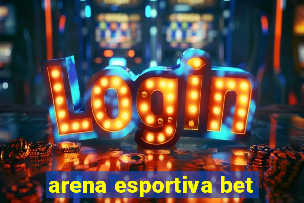 arena esportiva bet