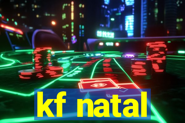 kf natal