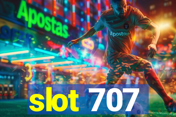 slot 707