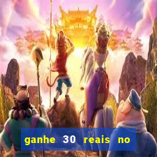 ganhe 30 reais no cadastro cassino