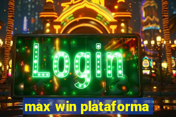 max win plataforma