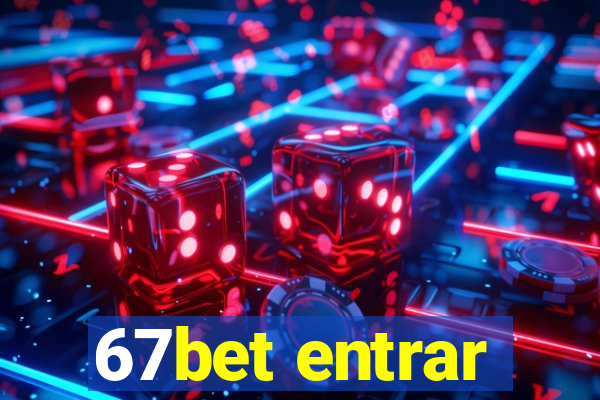 67bet entrar