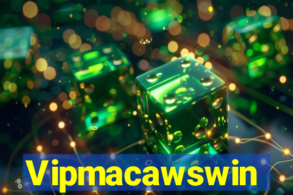 Vipmacawswin