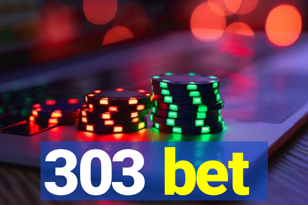 303 bet