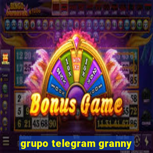 grupo telegram granny