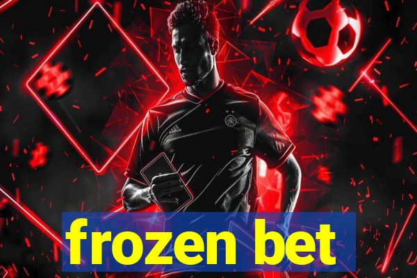 frozen bet