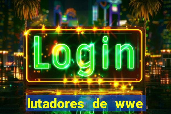 lutadores de wwe mais altos