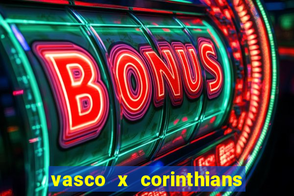 vasco x corinthians primeiro turno