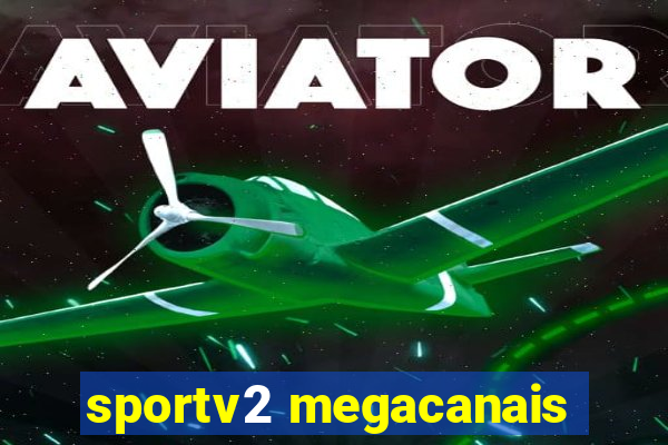 sportv2 megacanais