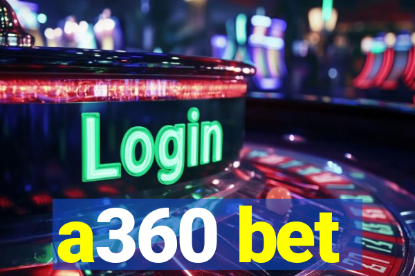 a360 bet