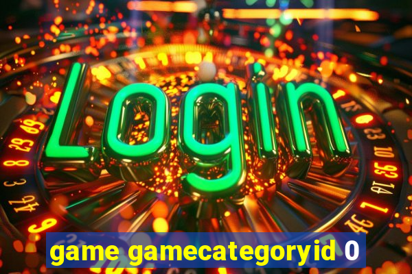 game gamecategoryid 0