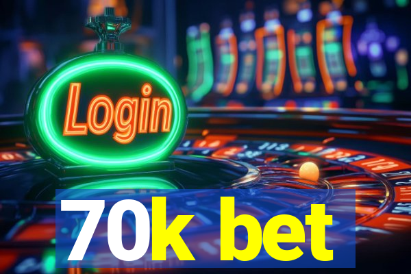 70k bet