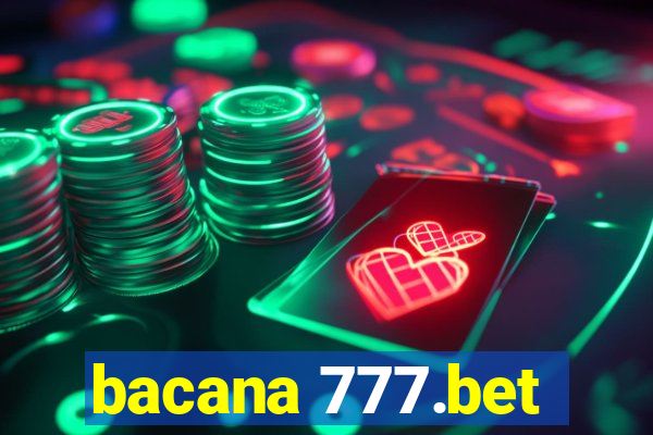 bacana 777.bet