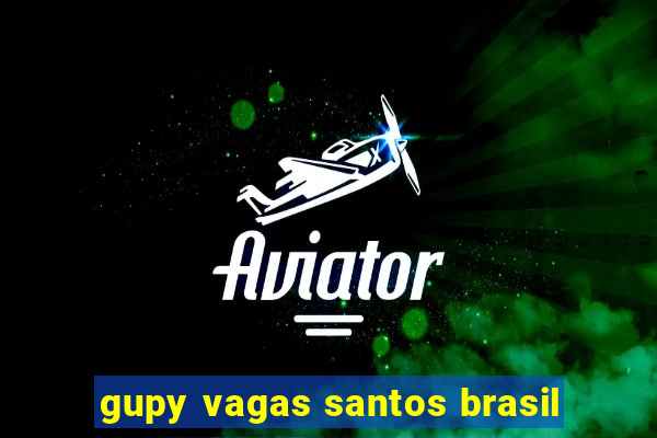 gupy vagas santos brasil