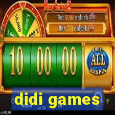 didi games