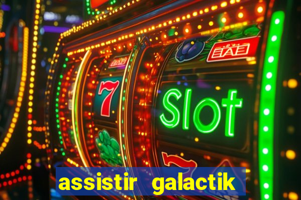 assistir galactik football dublado