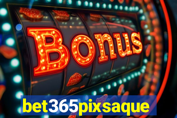 bet365pixsaque