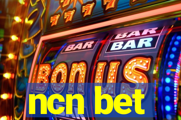 ncn bet