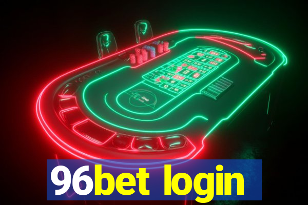 96bet login