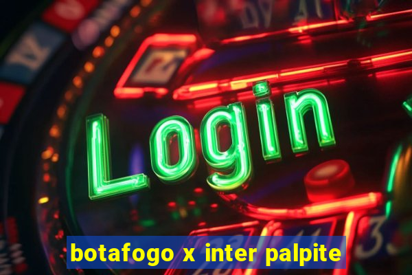 botafogo x inter palpite