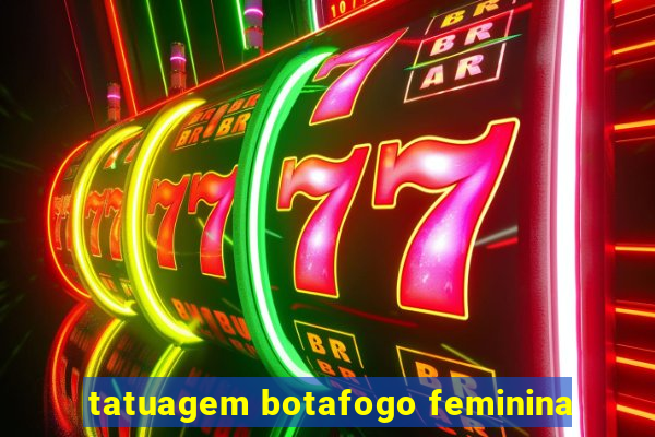 tatuagem botafogo feminina