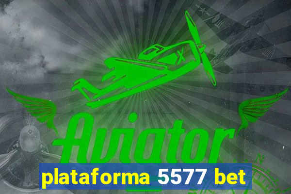 plataforma 5577 bet
