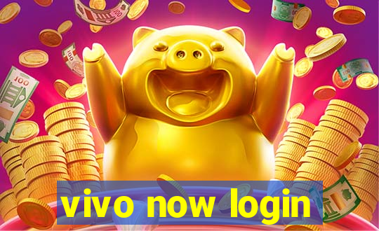 vivo now login