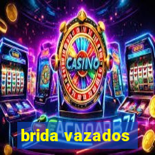 brida vazados