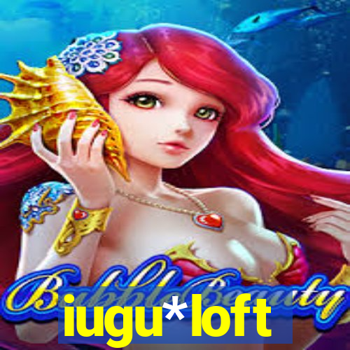 iugu*loft