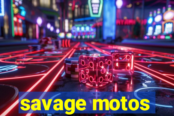 savage motos