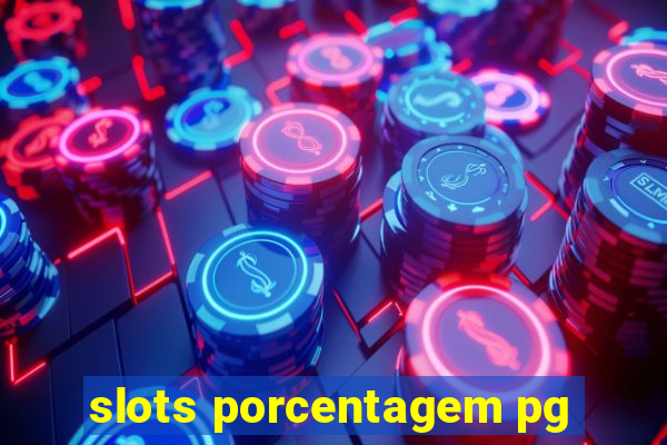 slots porcentagem pg