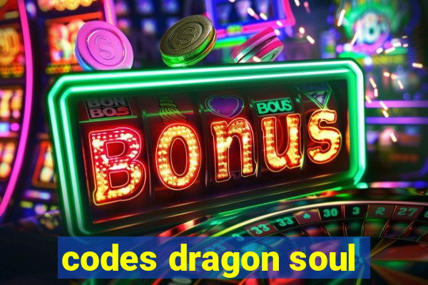 codes dragon soul