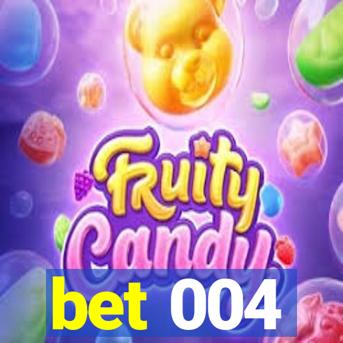 bet 004